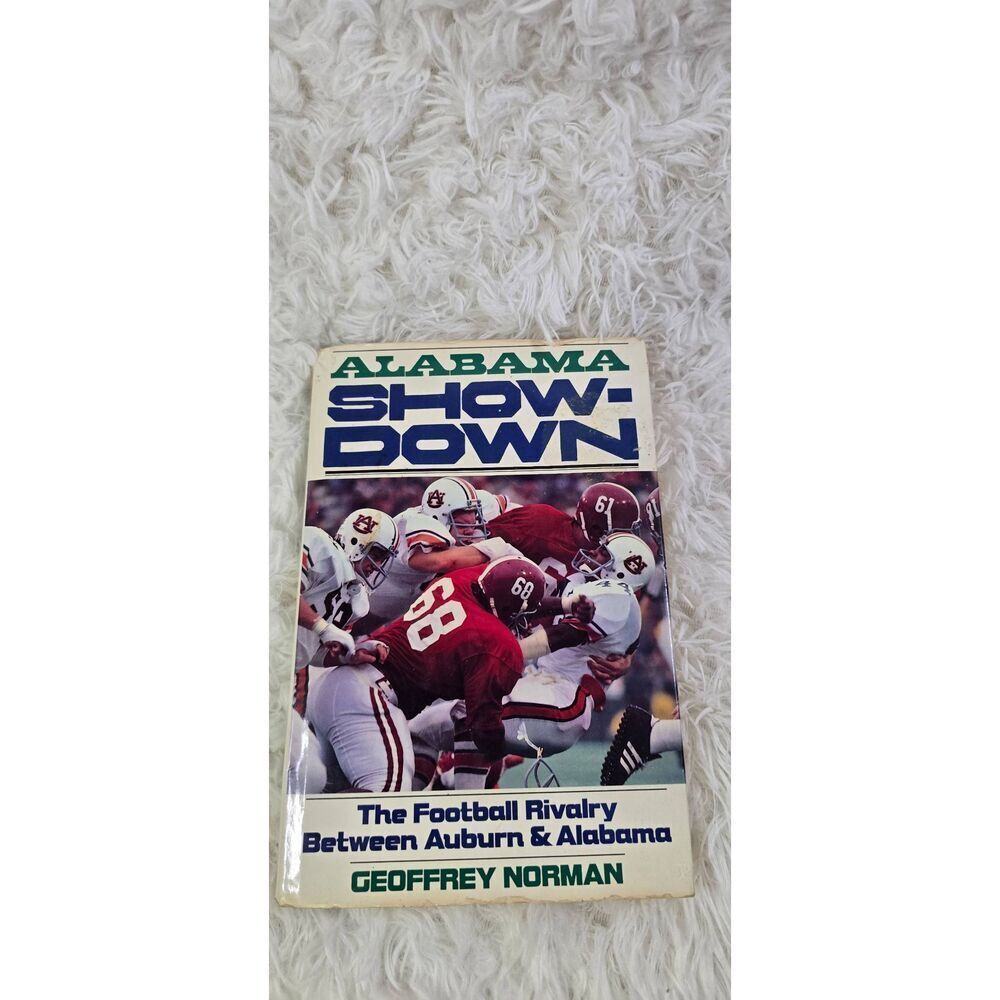 Alabama Showdown: Between Auburn & Alabama by Geoffrey Norman 1986 Hardcover